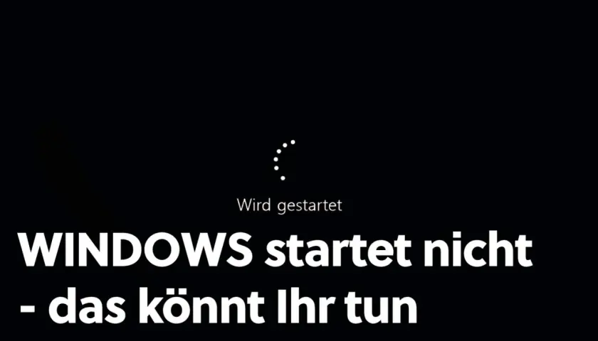 Schwarzer Bildschirm mit Ladekreis und Text: "Wird gestartet. WINDOWS startet nicht - das könnt ihr tun.